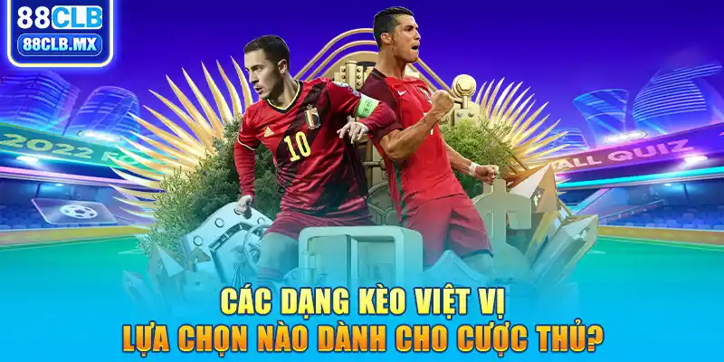 Các dạng kèo việt vị - Lựa chọn nào dành cho cược thủ?