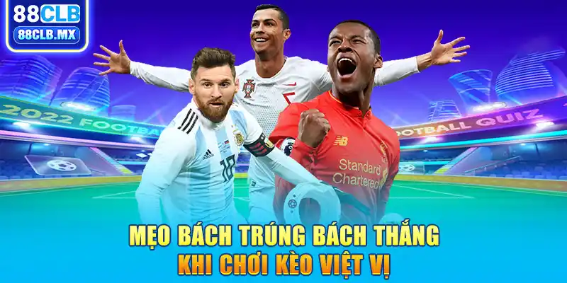 Mẹo bách trúng bách thắng khi chơi kèo việt vị