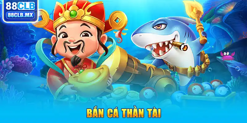 bắn cá thần tài