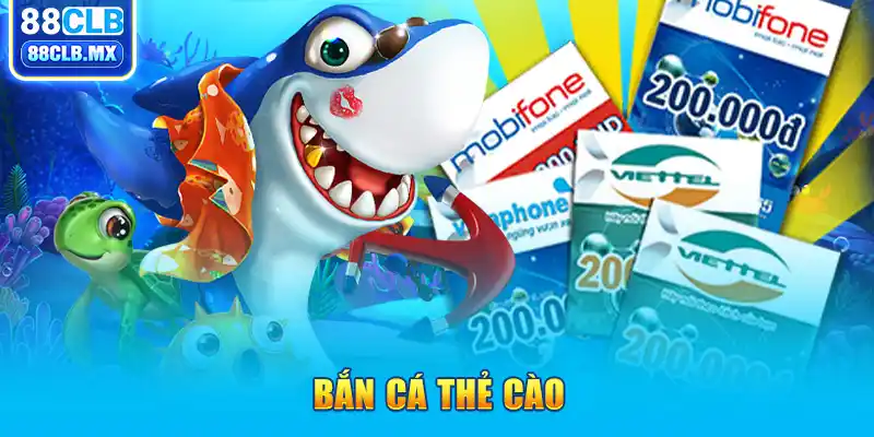 bắn cá thẻ cào