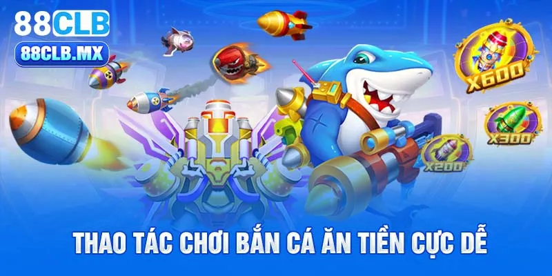 Thao tác chơi bắn cá ăn tiền cực dễ